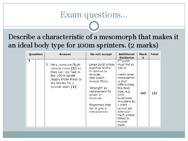 Exam questions… Describe a characteristic of a mesomorph that makes it an ideal body