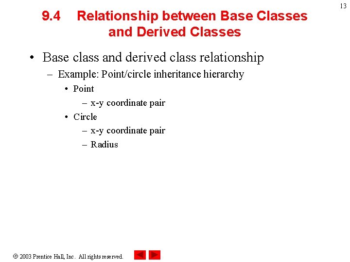 9. 4 Relationship between Base Classes and Derived Classes • Base class and derived