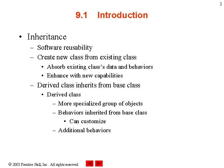 2 9. 1 Introduction • Inheritance – Software reusability – Create new class from