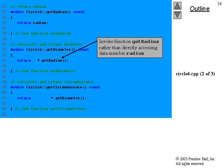 24 25 26 27 // return radius double Circle 4: : get. Radius() const