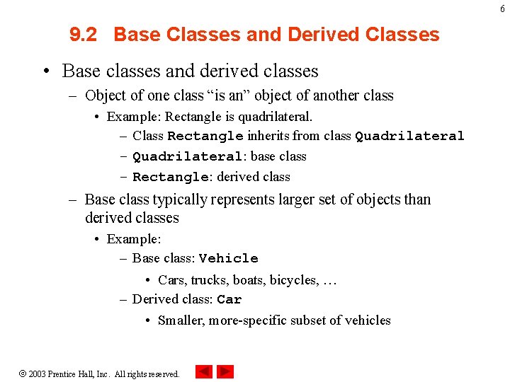 6 9. 2 Base Classes and Derived Classes • Base classes and derived classes