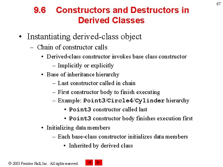 9. 6 Constructors and Destructors in Derived Classes • Instantiating derived-class object – Chain