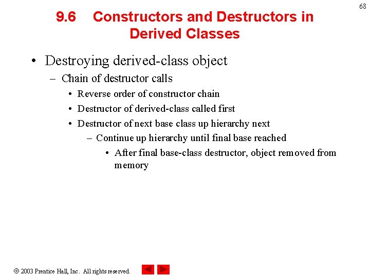 9. 6 Constructors and Destructors in Derived Classes • Destroying derived-class object – Chain