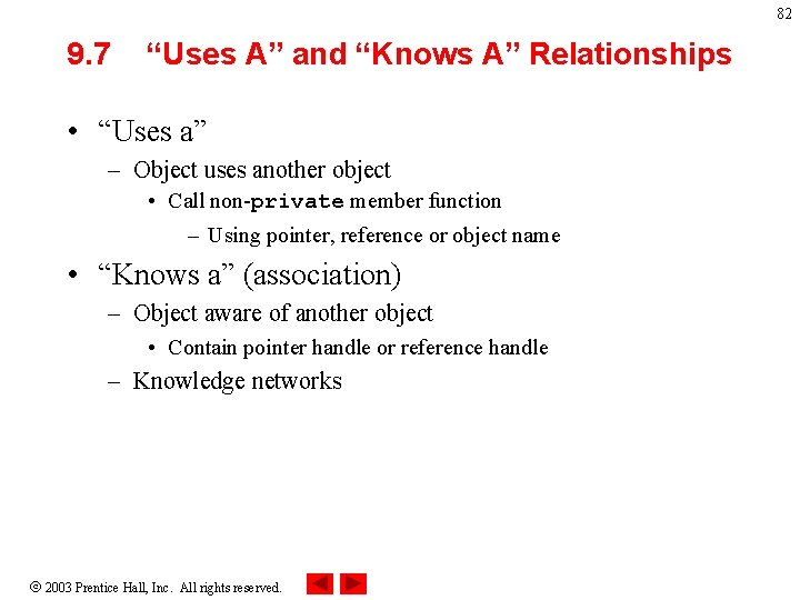 82 9. 7 “Uses A” and “Knows A” Relationships • “Uses a” – Object