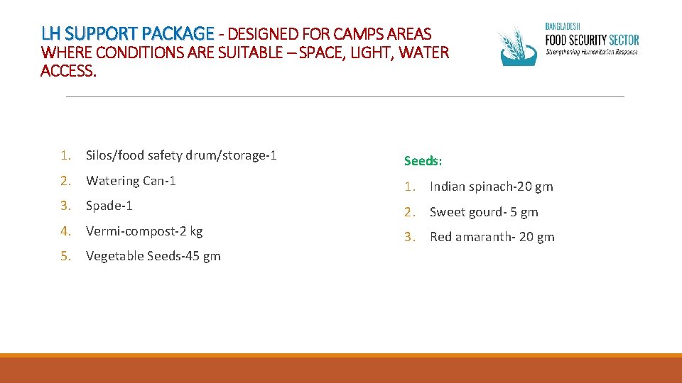 LH SUPPORT PACKAGE - DESIGNED FOR CAMPS AREAS WHERE CONDITIONS ARE SUITABLE – SPACE,