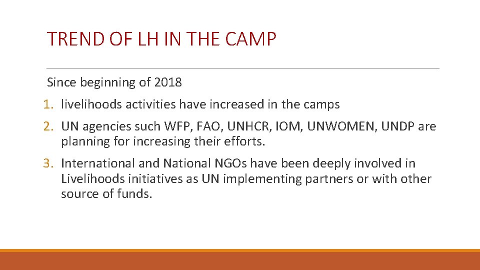 TREND OF LH IN THE CAMP Since beginning of 2018 1. livelihoods activities have