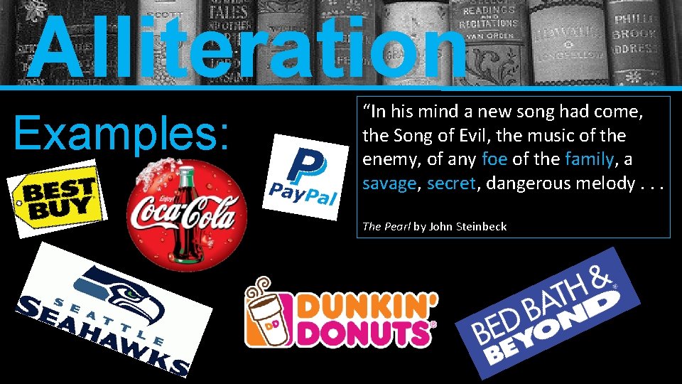 Alliteration Examples: “In his mind a new song had come, the Song of Evil,