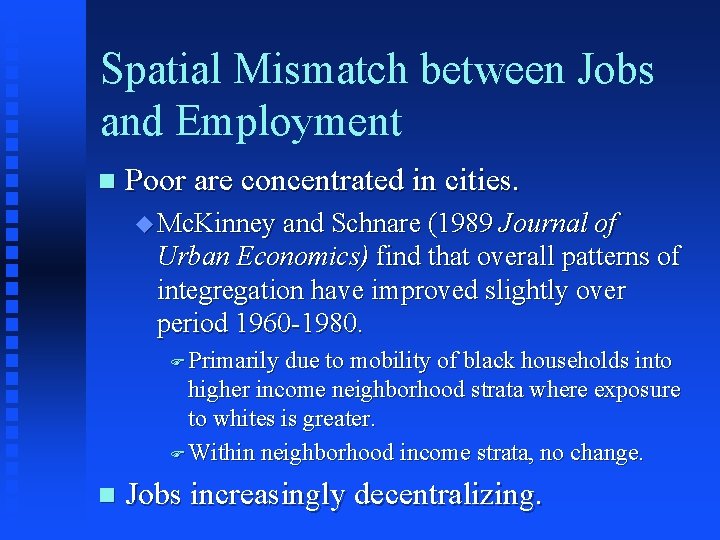 Spatial Mismatch between Jobs and Employment n Poor are concentrated in cities. u Mc.