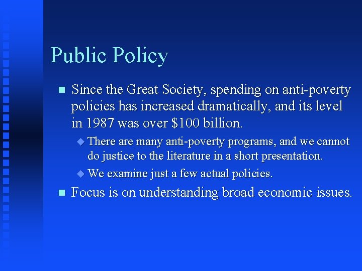 Public Policy n Since the Great Society, spending on anti-poverty policies has increased dramatically,