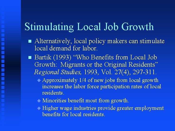 Stimulating Local Job Growth n n Alternatively, local policy makers can stimulate local demand