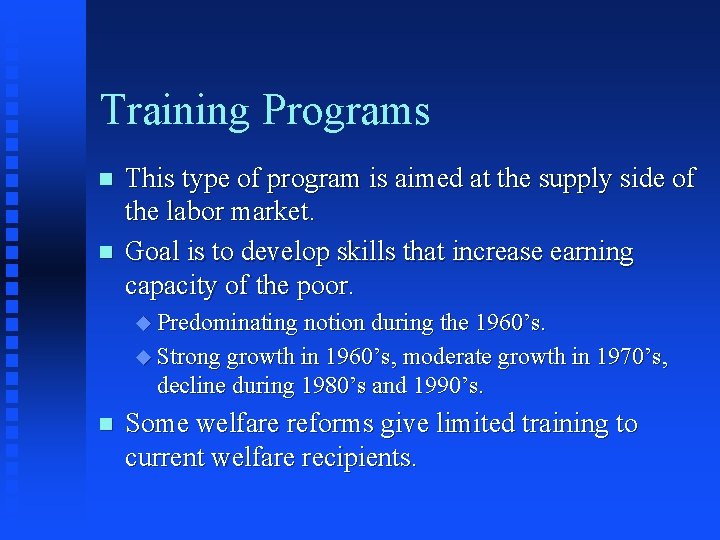 Training Programs n n This type of program is aimed at the supply side
