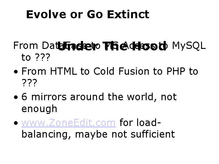 Evolve or Go Extinct From Data. Ease to The MS Access to My. SQL