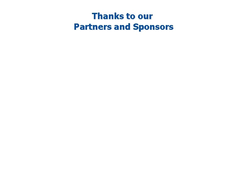 Thanks to our Partners and Sponsors 