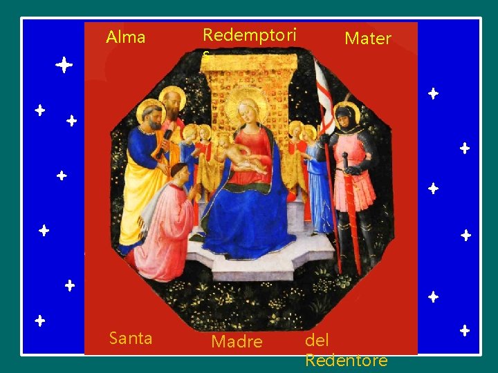 Alma Santa Redemptori s Madre Mater del Redentore 