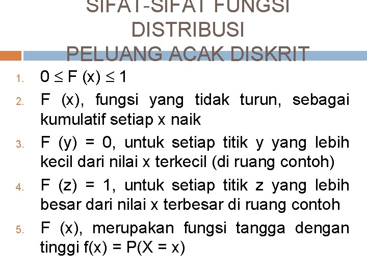 SIFAT-SIFAT FUNGSI DISTRIBUSI PELUANG ACAK DISKRIT 1. 2. 3. 4. 5. 0 F (x)