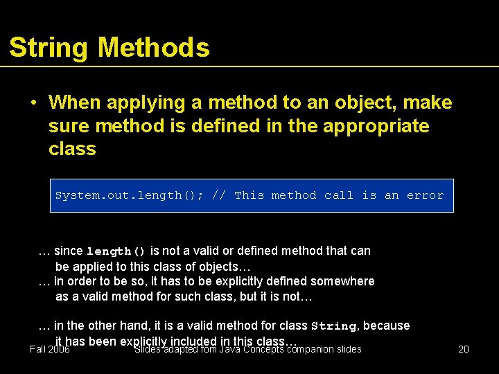 String Methods • When applying a method to an object, make sure method is