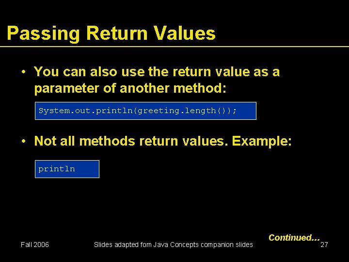 Passing Return Values • You can also use the return value as a parameter