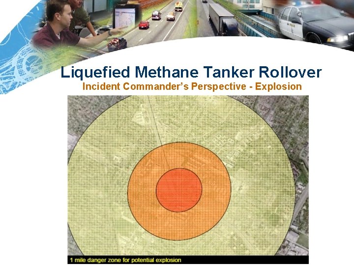 Liquefied Methane Tanker Rollover Incident Commander’s Perspective - Explosion 