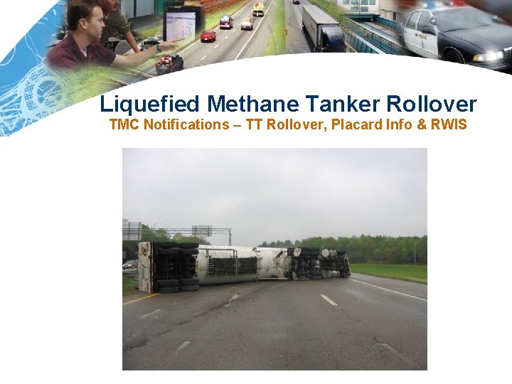 Liquefied Methane Tanker Rollover TMC Notifications – TT Rollover, Placard Info & RWIS 