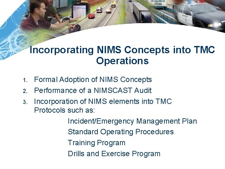 Incorporating NIMS Concepts into TMC Operations 1. 2. 3. Formal Adoption of NIMS Concepts