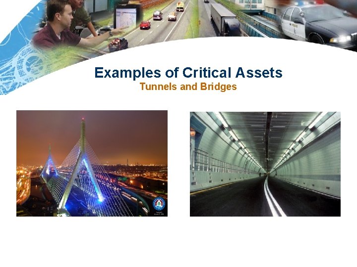 Examples of Critical Assets Tunnels and Bridges 