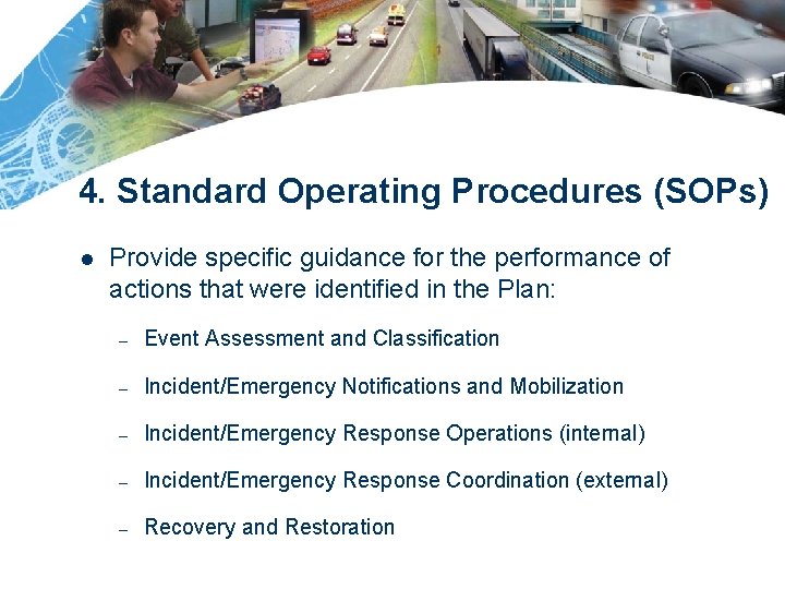 4. Standard Operating Procedures (SOPs) l Provide specific guidance for the performance of actions