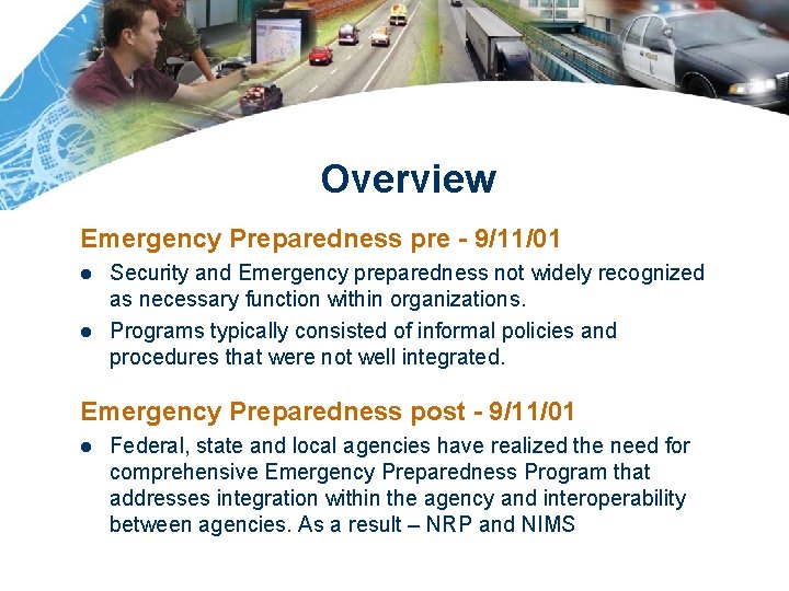 Overview Emergency Preparedness pre - 9/11/01 l l Security and Emergency preparedness not widely