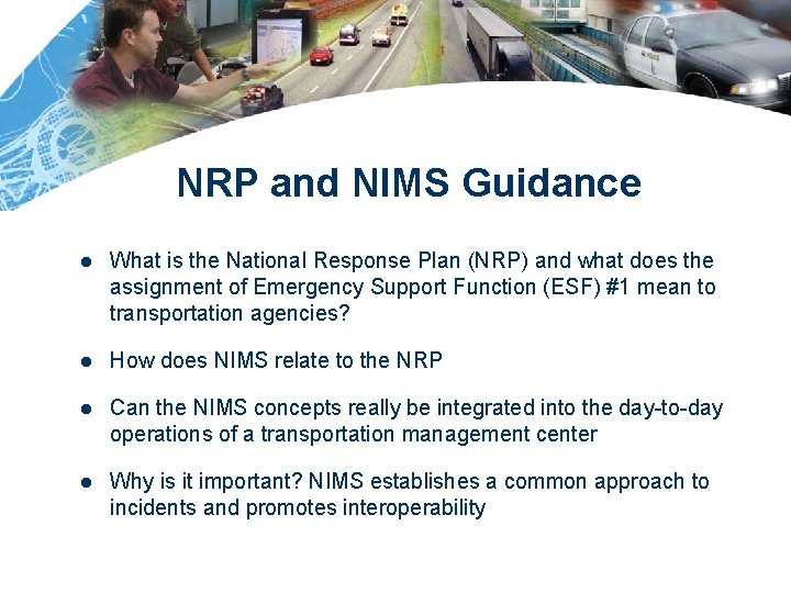 NRP and NIMS Guidance l What is the National Response Plan (NRP) and what