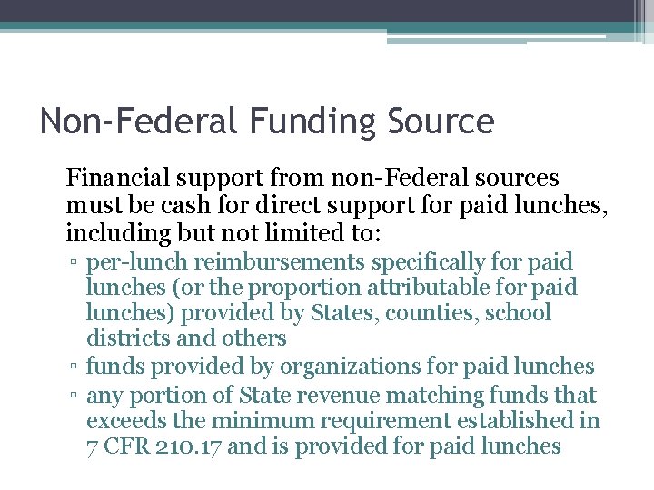 Non-Federal Funding Source • Financial support from non-Federal sources must be cash for direct