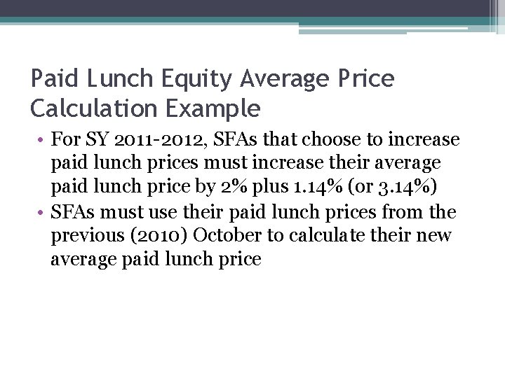Paid Lunch Equity Average Price Calculation Example • For SY 2011 -2012, SFAs that
