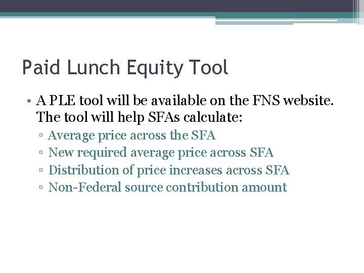 Paid Lunch Equity Tool • A PLE tool will be available on the FNS