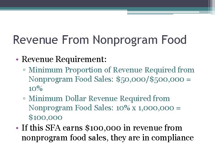 Revenue From Nonprogram Food • Revenue Requirement: ▫ Minimum Proportion of Revenue Required from