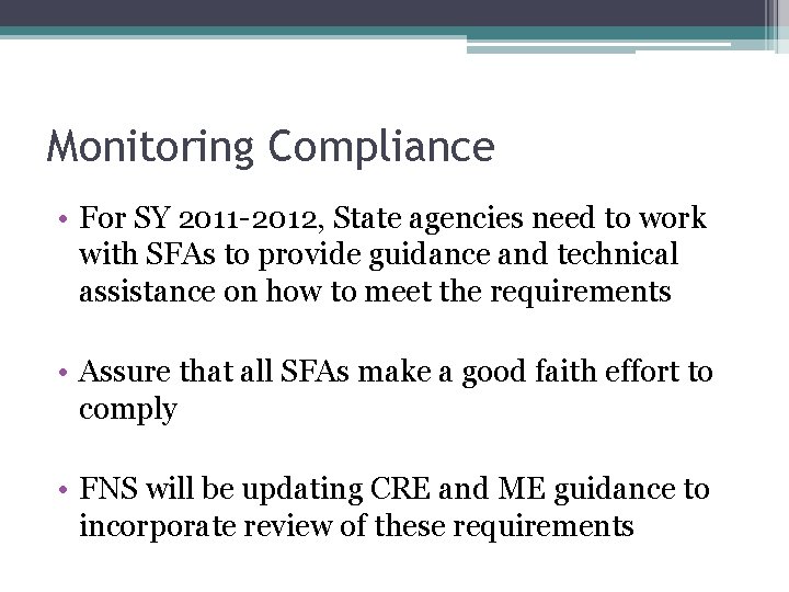 Monitoring Compliance • For SY 2011 -2012, State agencies need to work with SFAs