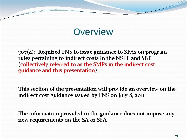 Overview � 307(a): Required FNS to issue guidance to SFAs on program rules pertaining