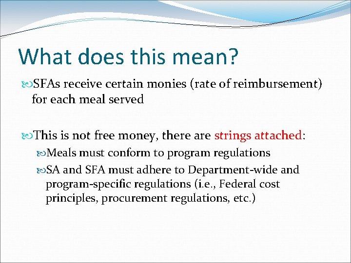What does this mean? SFAs receive certain monies (rate of reimbursement) for each meal