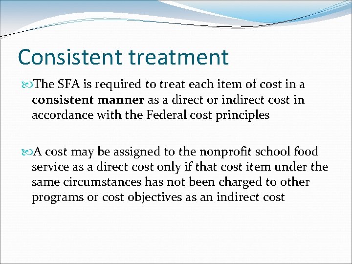 Consistent treatment The SFA is required to treat each item of cost in a