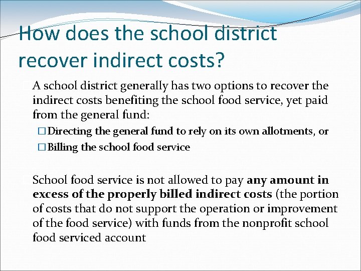 How does the school district recover indirect costs? �A school district generally has two
