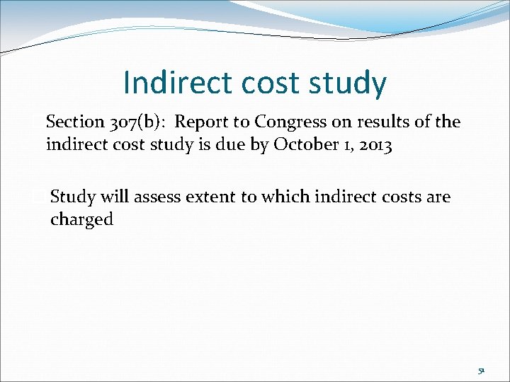 Indirect cost study �Section 307(b): Report to Congress on results of the indirect cost