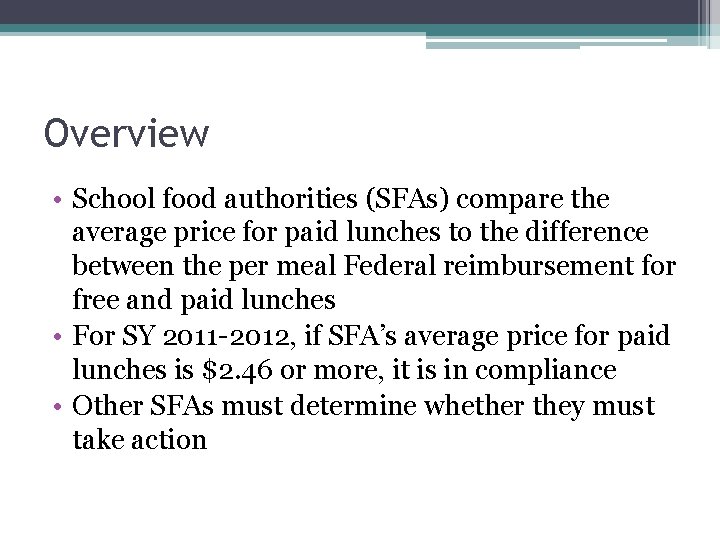 Overview • School food authorities (SFAs) compare the average price for paid lunches to