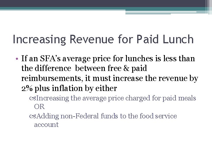 Increasing Revenue for Paid Lunch • If an SFA’s average price for lunches is