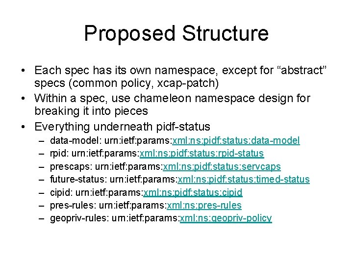 Proposed Structure • Each spec has its own namespace, except for “abstract” specs (common