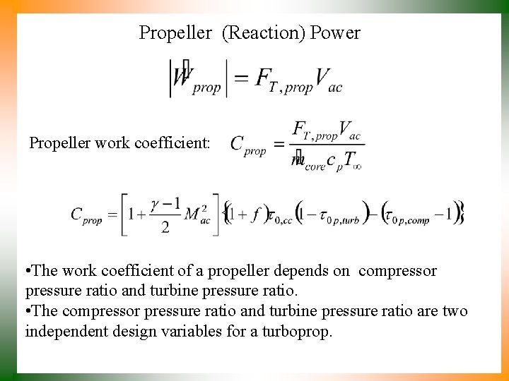 Propeller (Reaction) Power Propeller work coefficient: • The work coefficient of a propeller depends