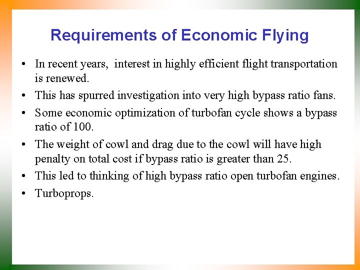 Requirements of Economic Flying • In recent years, interest in highly efficient flight transportation