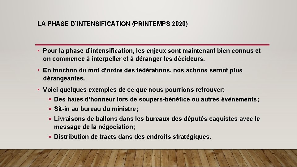LA PHASE D’INTENSIFICATION (PRINTEMPS 2020) • Pour la phase d’intensification, les enjeux sont maintenant
