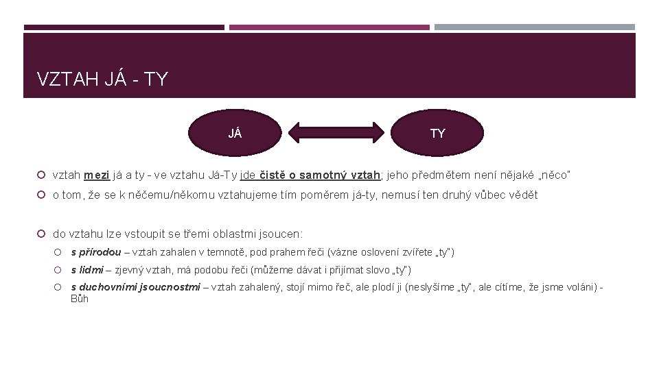 VZTAH JÁ - TY JÁ TY vztah mezi já a ty - ve vztahu