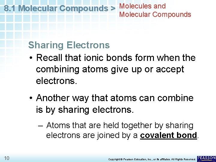 8. 1 Molecular Compounds > Molecules and Molecular Compounds Sharing Electrons • Recall that