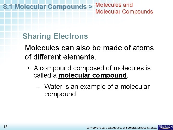 8. 1 Molecular Compounds > Molecules and Molecular Compounds Sharing Electrons Molecules can also