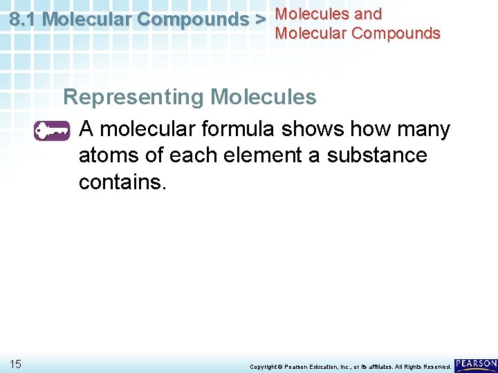 8. 1 Molecular Compounds > Molecules and Molecular Compounds Representing Molecules • A molecular