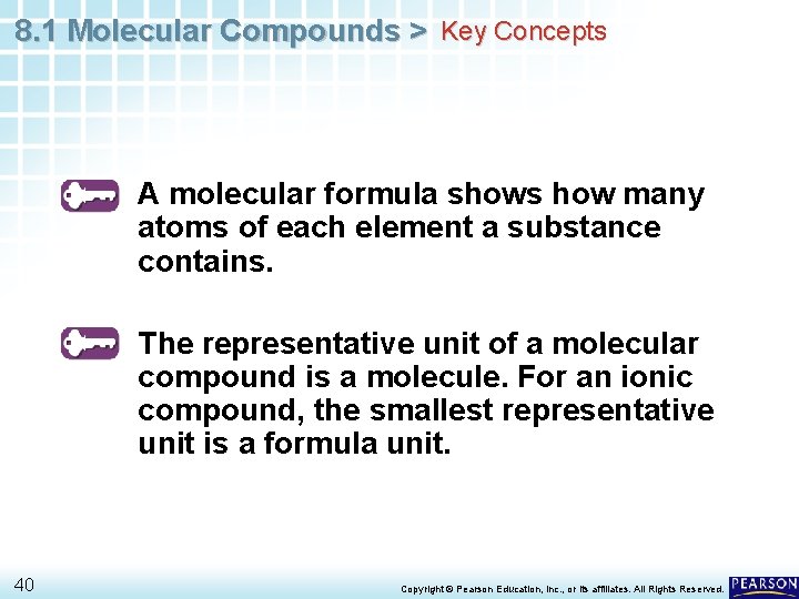 8. 1 Molecular Compounds > Key Concepts A molecular formula shows how many atoms