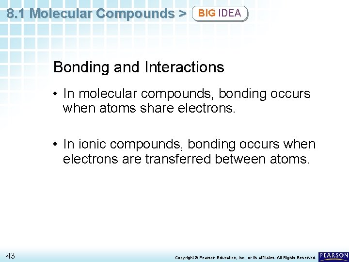 8. 1 Molecular Compounds > BIG IDEA Bonding and Interactions • In molecular compounds,